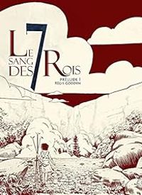 Couverture du livre Le sang des 7 rois - Prélude - Regis Goddyn