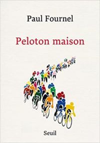 Paul Fournel - Peloton maison