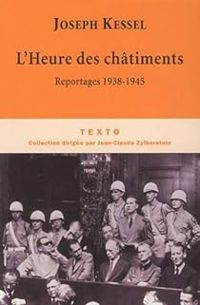 Joseph Kessel - Reportages (1938-1945) : L'Heure des châtiments