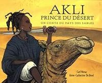 Couverture du livre Akli, prince du désert  - Carl Norac