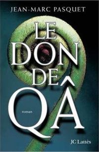 Jean Marc Pasquet - Le don de Qa