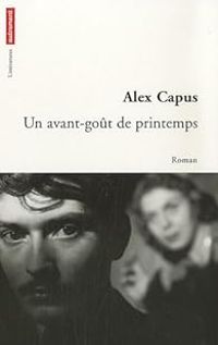 Alex Capus - Un avant-goût de printemps