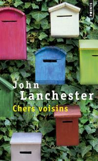 John Lanchester - Chers voisins (Feux croisés)