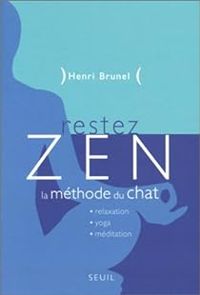 Henri Brunel - Restez zen : La Méthode du chat