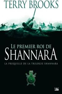 Terry Brooks - Le Premier Roi de Shannara : Préquelle