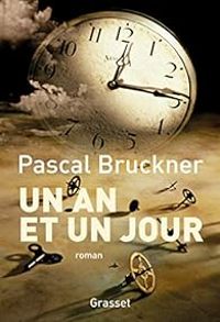 Pascal Bruckner - Un an et un jour