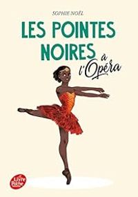 Couverture du livre Les pointes noires à l'Opéra - Sophie Nol