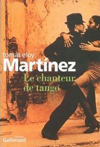 Tomás Eloy Martínez - Le chanteur de tango