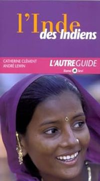 Catherine Clement - Andre Lewin - L'Inde des Indiens