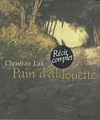 Couverture du livre Pain d'alouette - Pack  : Tomes 1 et 2 - Lax 