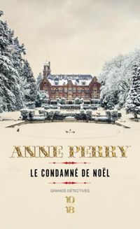 Anne Perry - Le condamné de Noël