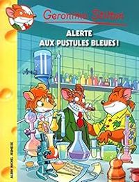 Couverture du livre Alerte aux pustules bleues ! - Geronimo Stilton