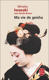 Couverture du livre Ma vie de Geisha - Mineko Iwasaki