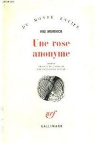 Iris Murdoch - Une rose anonyme