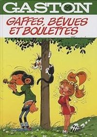 Couverture du livre Gaffes, bévues et boulettes - Andre Franquin