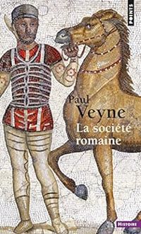 Paul Veyne - La société romaine