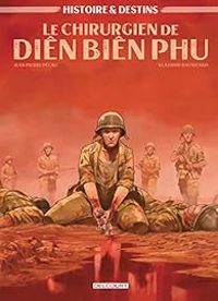 Couverture du livre Le chirurgien de Dien Bien Phu - Jean Pierre Pecau