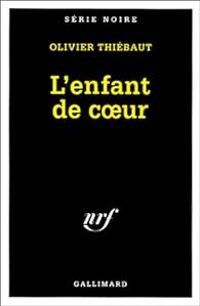 Couverture du livre L'enfant de coeur - Olivier Thiebaut