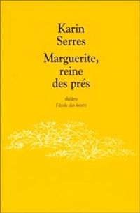 Karin Serres - Marguerite, reine des prés