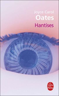 Joyce Carol Oates - Hantises