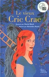 Couverture du livre Le vieux Cric Crac - Muriel Bloch