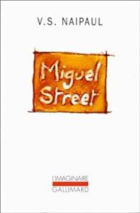 Vidiadhar Surajprasad Naipaul - Miguel Street