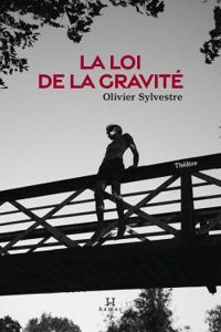 Olivier Sylvestre - La loi de la gravité