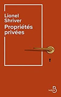 Lionel Shriver - Propriétés privées