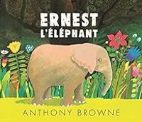 Anthony Browne - Ernest l'éléphant