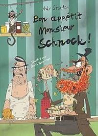 Andy Stanton - Bon appétit Monsieur Schnock !