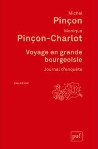 Monique Pinçon-charlot - Michel Pinçon - Quadrige - Voyage en grande bourgeoisie