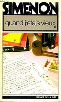 Georges Simenon - Quand j'étais vieux