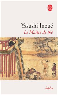 Couverture du livre Le maître de thé - Yasushi Inoue