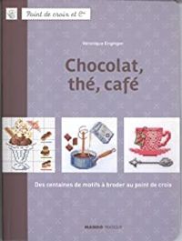 Couverture du livre Chocolat, thé, café  - Veronique Enginger