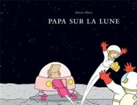 Adrien Albert - Papa sur la lune