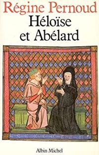 Couverture du livre Héloïse et Abélard - Regine Pernoud