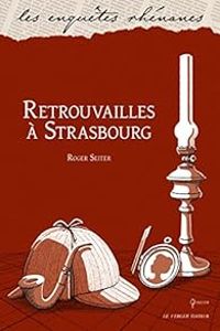 Roger Seiter - Retrouvailles à Strasbourg