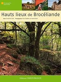 Claudine Glot - Herve Glot - Yvon Bolle - Hauts lieux de Brocéliande