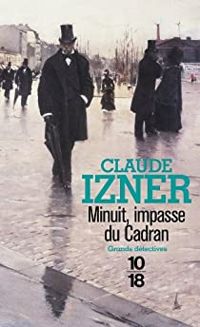 Claude Izner - Minuit, impasse du cadran 