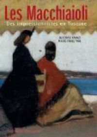 Couverture du livre Les Macchiaioli: Des impressionnistes en Toscane - Beatrice Avanzi - Marie Paule Vial