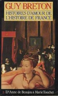 Guy Breton - D'Anne de Beaujeu à Marie Touchet