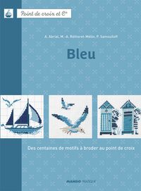 Couverture du livre Point de croix et Cie : Bleu - Annick Abrial - Perrette Samouiloff - Marie Anne Rethoret Melin