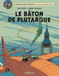 Couverture du livre Le Bâton de Plutarque - Andre Juillard - Yves Sente