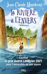 Couverture du livre La rivière à l'envers - Intégrale - Jean Claude Mourlevat