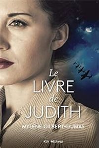 Mylene Gilbert Dumas - Le livre de Judith