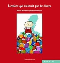 Martin Winckler - Stephane Senegas - L'enfant qui n'aimait pas les livres