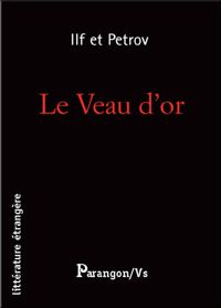 Ilf - Petrov - Le Veau d'or