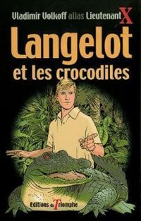 Vladimir Volkoff - Maurice Paulin - Langelot et les crocodiles