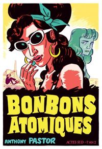 Couverture du livre Bonbons atomiques - Anthony Pastor