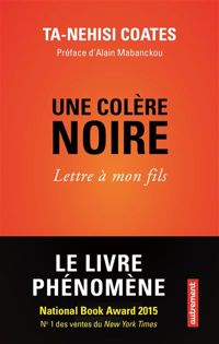 Couverture du livre Une colère noire. Lettre à mon fils - Ta Nehisi Coates